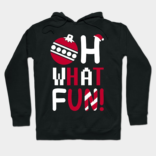 Oh What Fun! Christmas Shirt Hoodie by KsuAnn